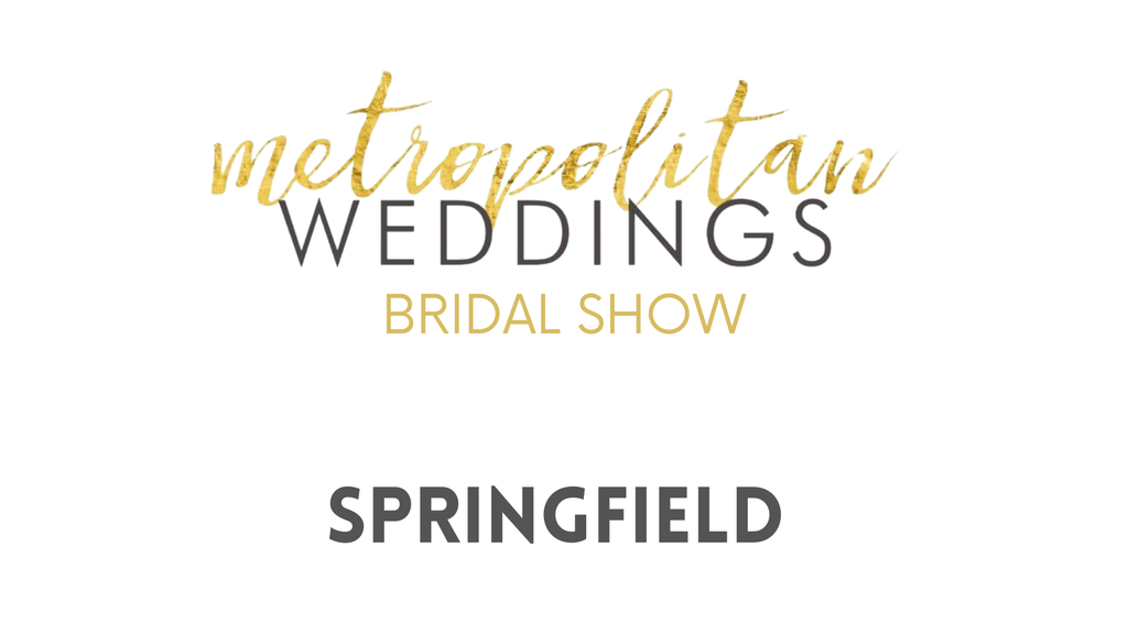 Metropolitan Weddings Springfield Bridal Show